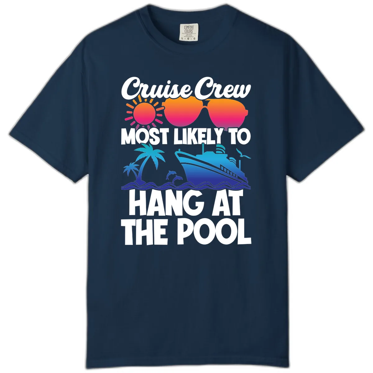 Cruise Crew Most Likely To Hang At The Pool Comfort Color in True Navy