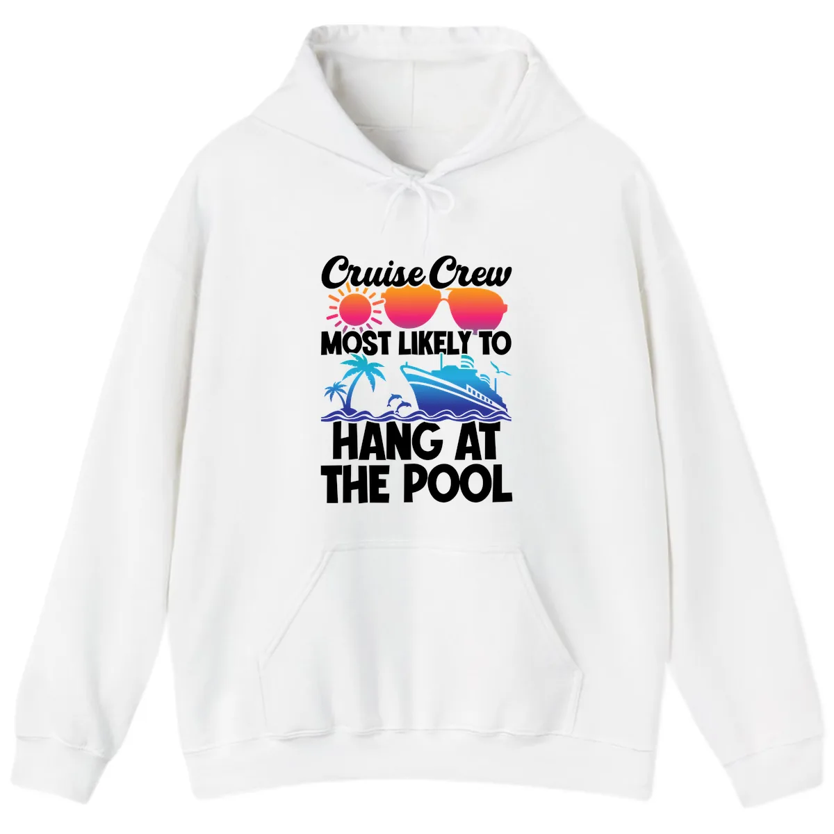 Cruise Crew Most Likely To Hang At The Pool Hoodie in White