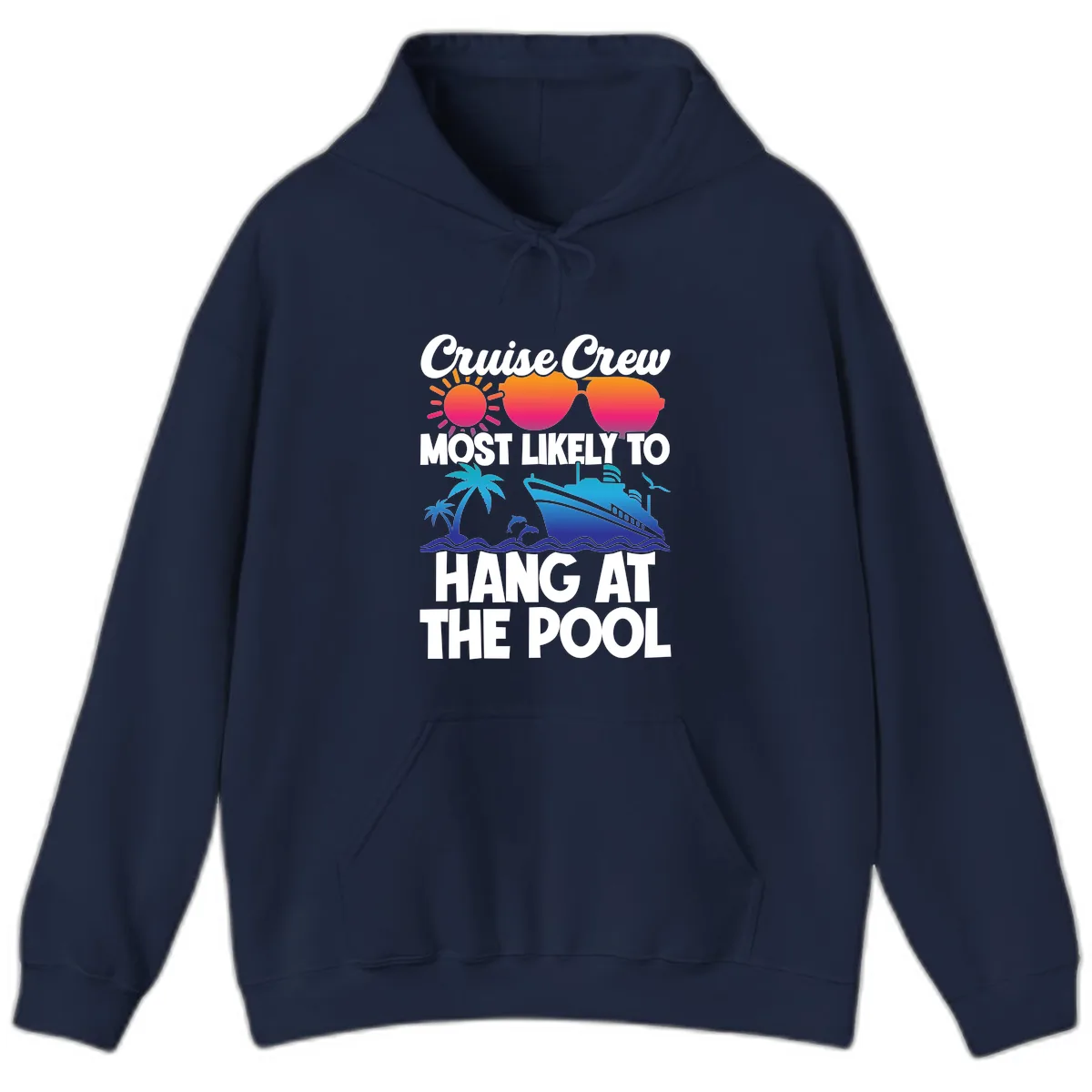 Cruise Crew Most Likely To Hang At The Pool Hoodie in Navy