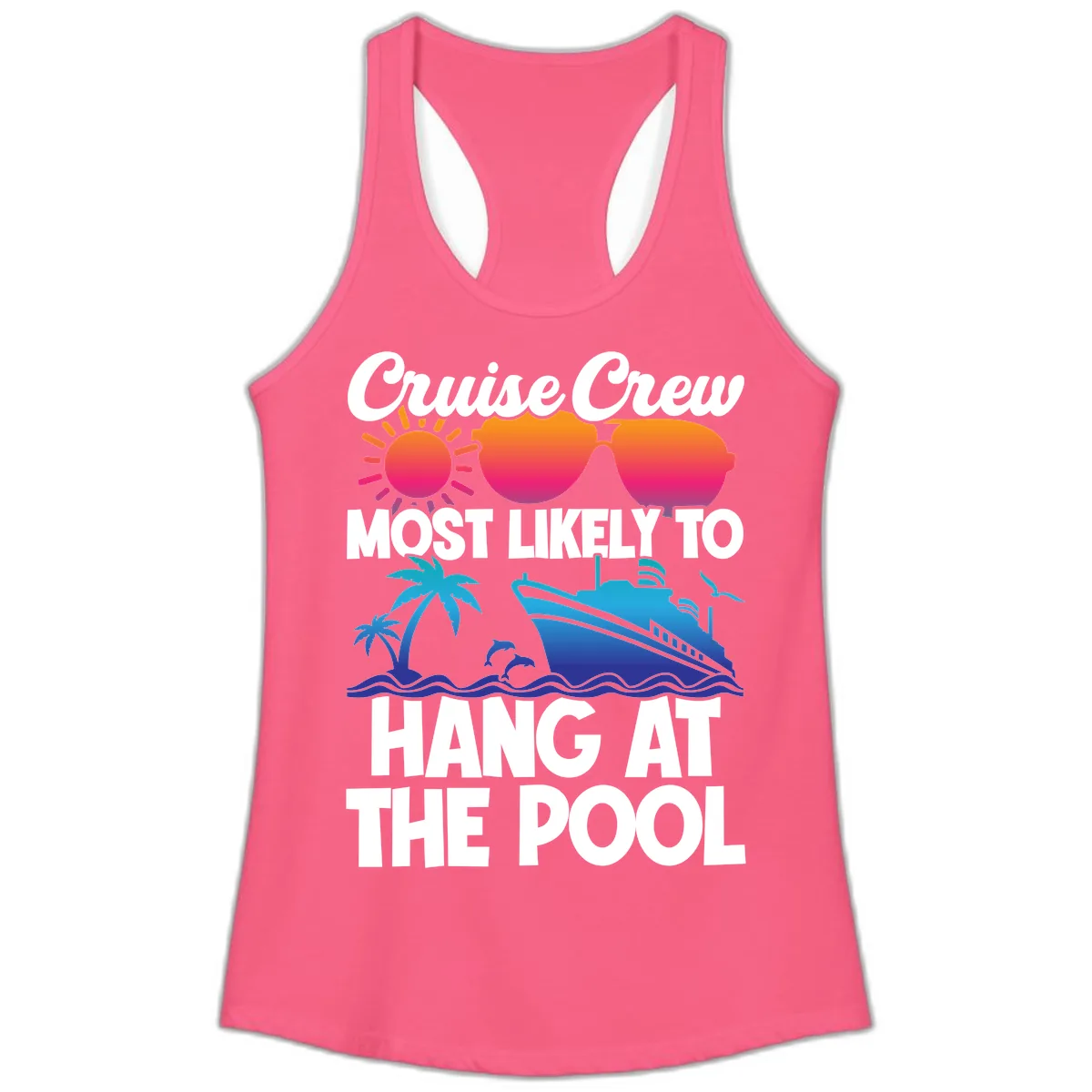 Cruise Crew Most Likely To Hang At The Pool Ladies Tank in Solid Hot Pink