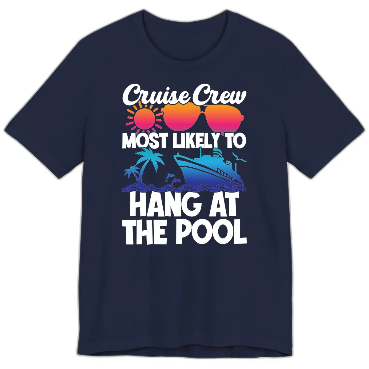 Cruise Crew Most Likely To Hang At The Pool Premium T-Shirt in Navy