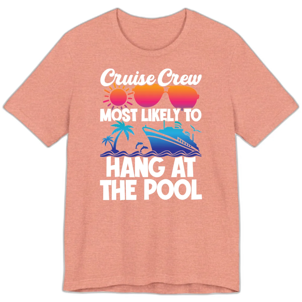 Cruise Crew Most Likely To Hang At The Pool Premium T-Shirt in Heather Sunset