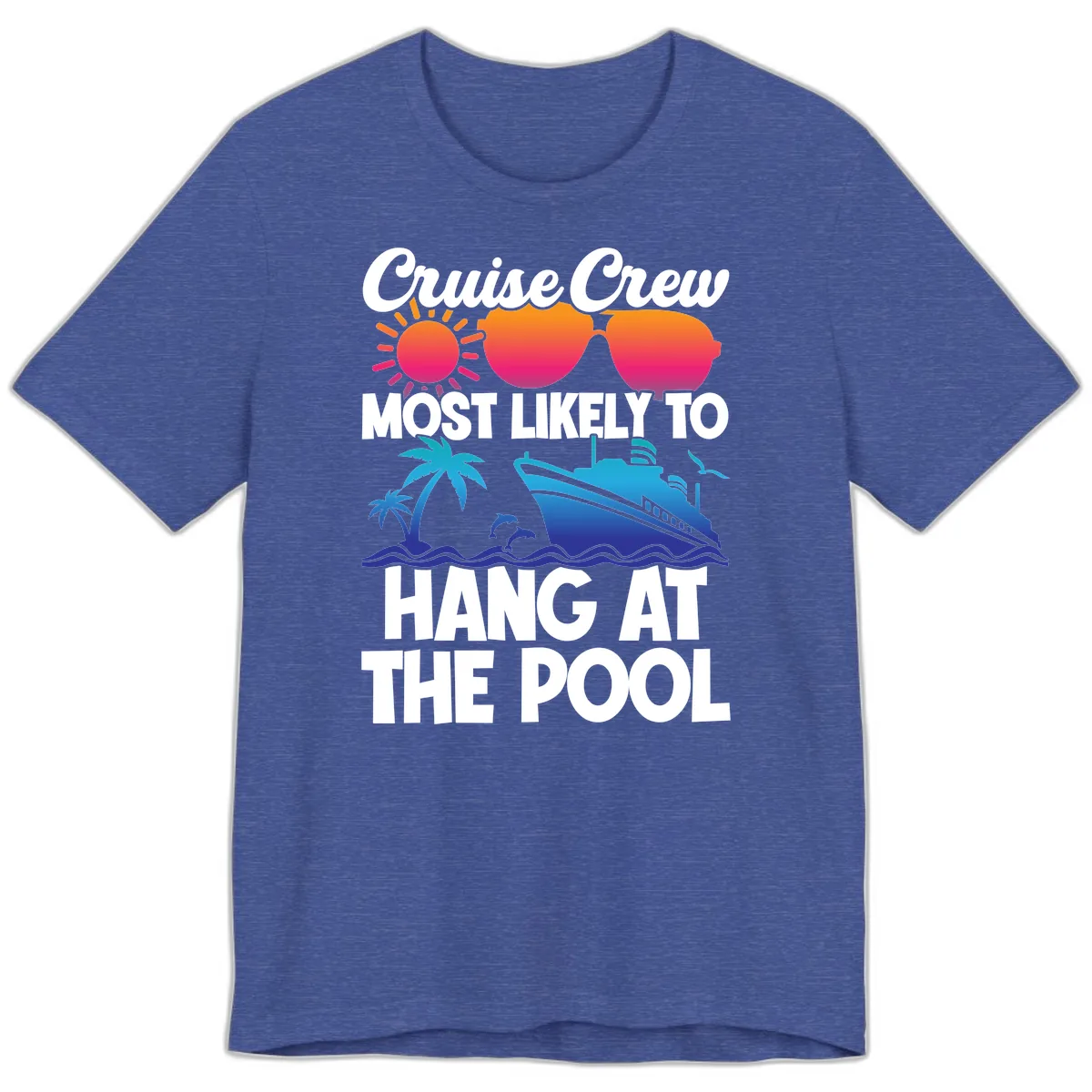 Cruise Crew Most Likely To Hang At The Pool Premium T-Shirt in Heather True Royal