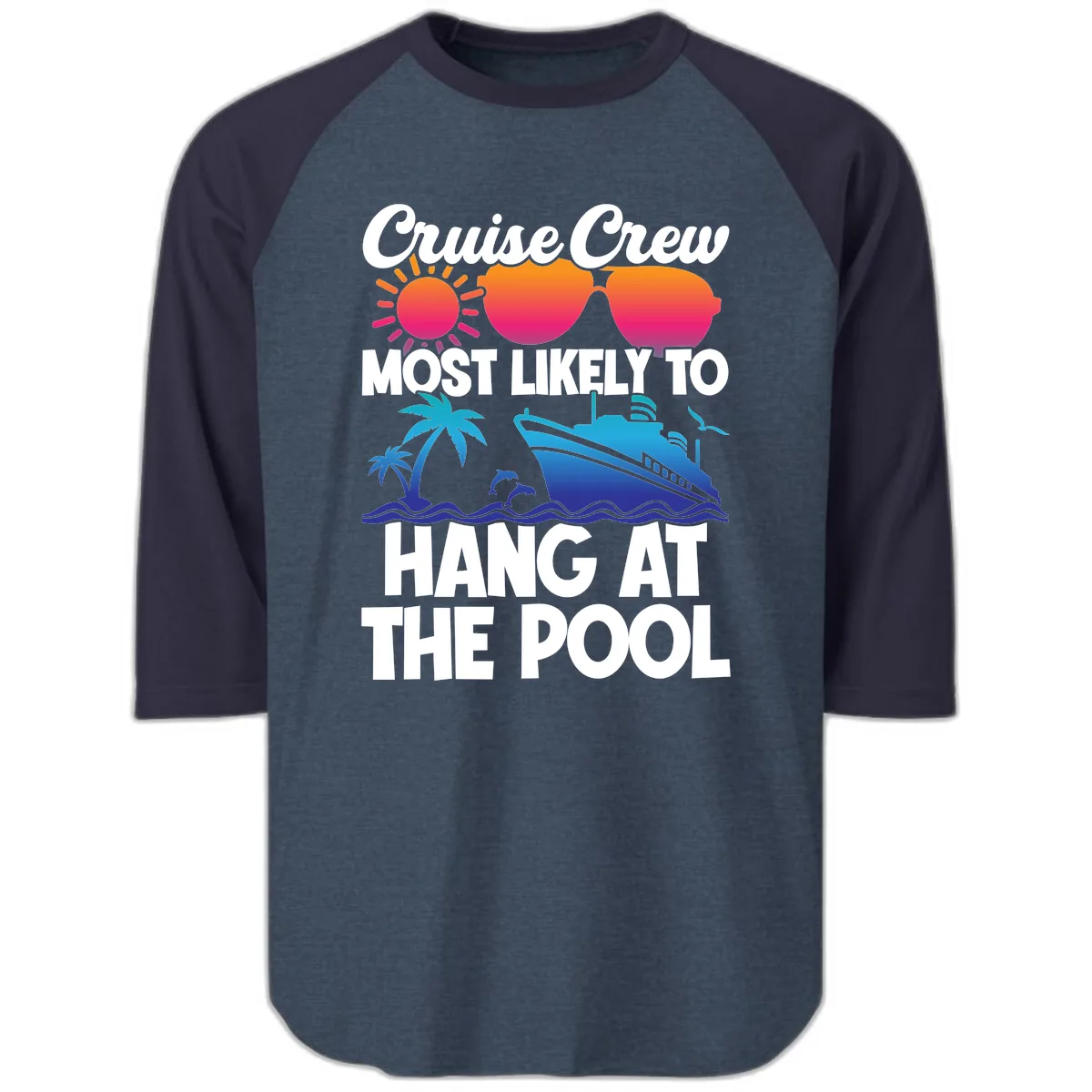 Cruise Crew Most Likely To Hang At The Pool Raglan 3/4 in Heather Denim Navy