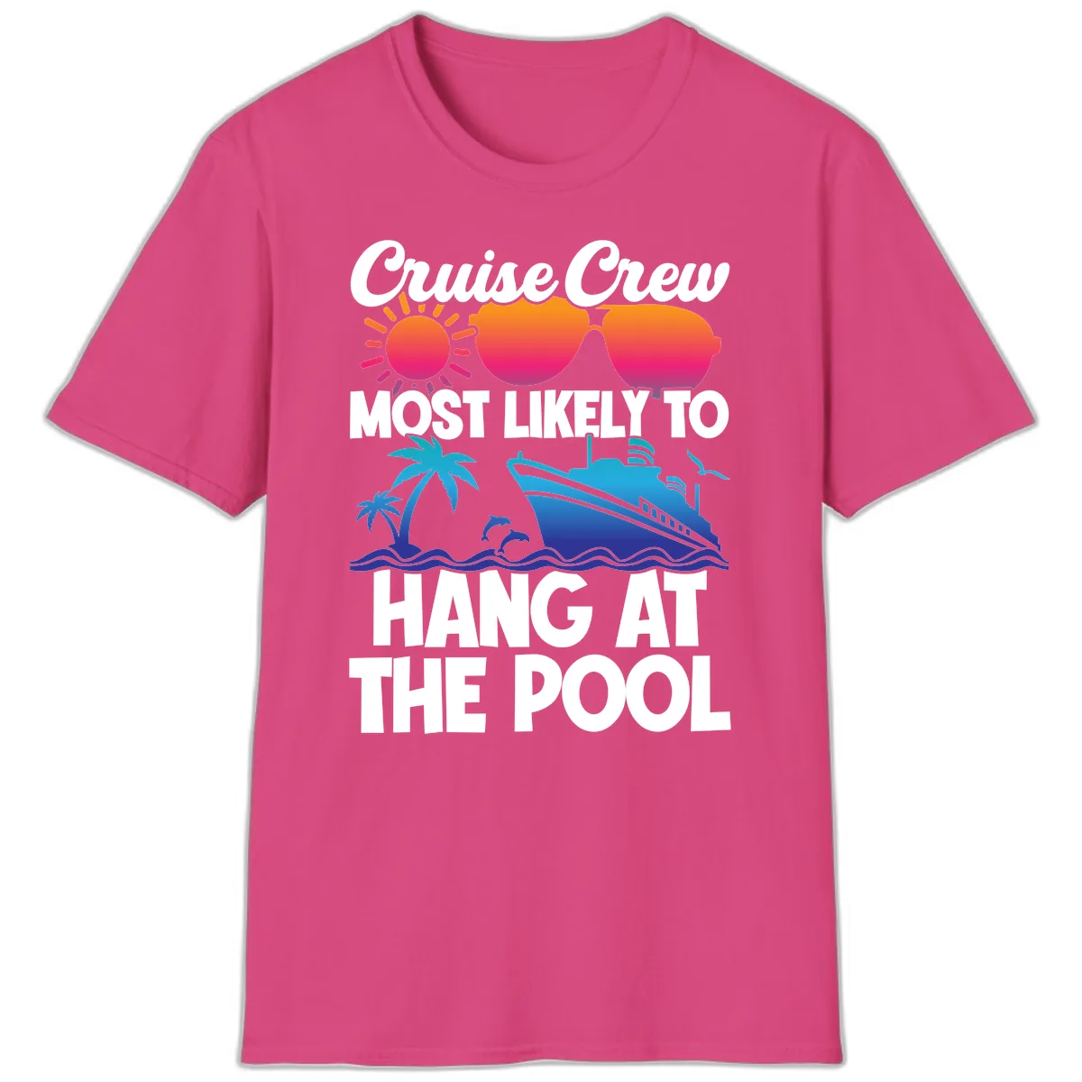 Cruise Crew Most Likely To Hang At The Pool T-Shirt in Heliconia