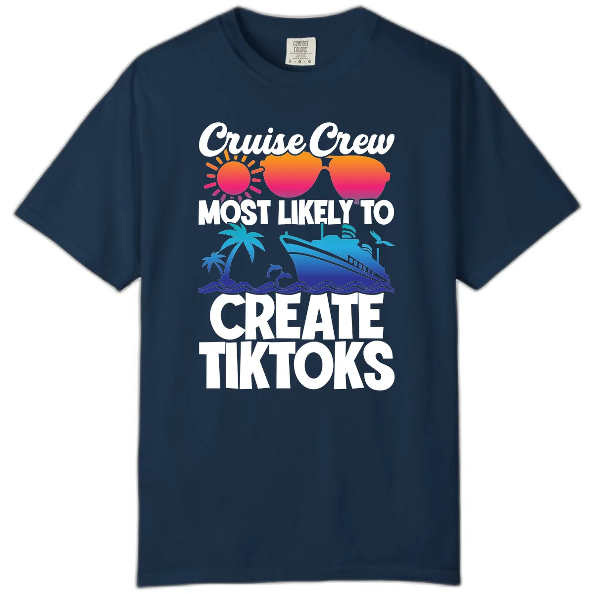 Cruise Crew Most Likely To Create Tiktoks Comfort Color in True Navy