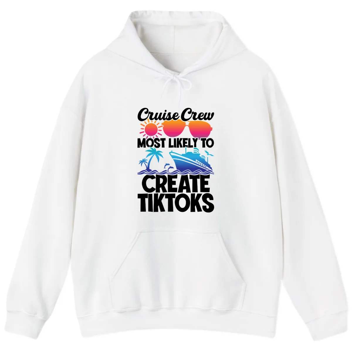 Cruise Crew Most Likely To Create Tiktoks Hoodie in White