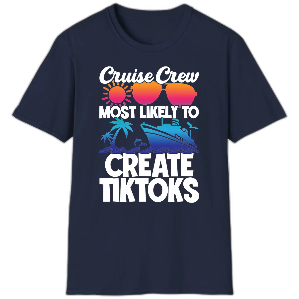 Cruise Crew Most Likely To Create Tiktoks T-Shirt in Navy