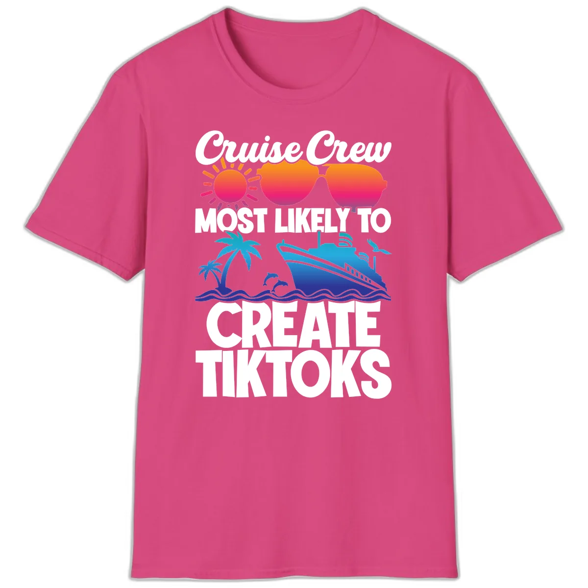 Cruise Crew Most Likely To Create Tiktoks T-Shirt in Heliconia