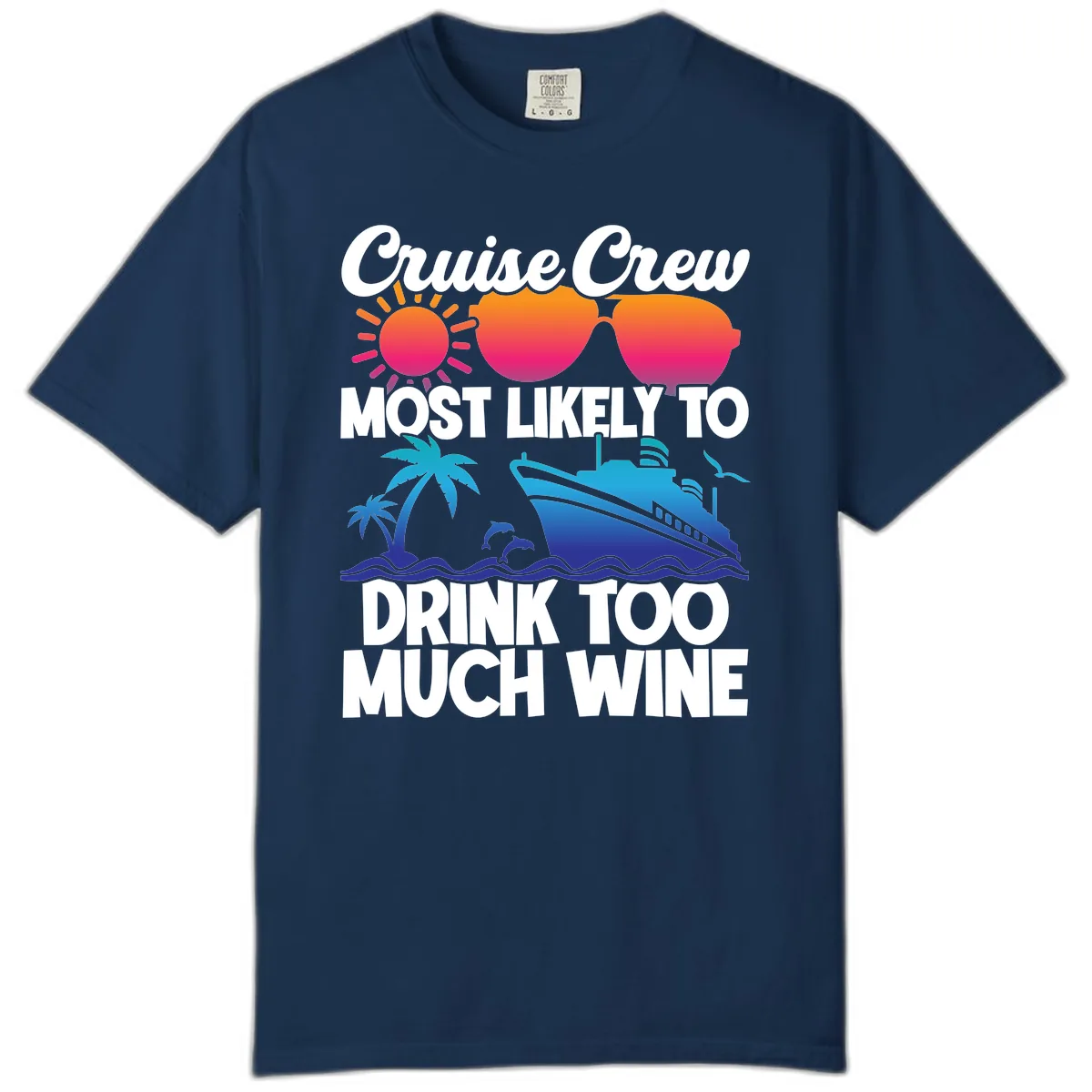 Cruise Crew Most Likely To Drink Too Much Wine Comfort Color in Navy