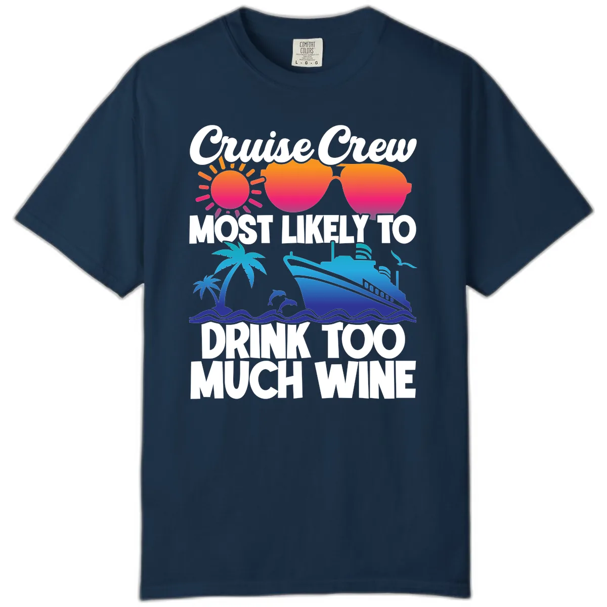Cruise Crew Most Likely To Drink Too Much Wine Comfort Color in True Navy