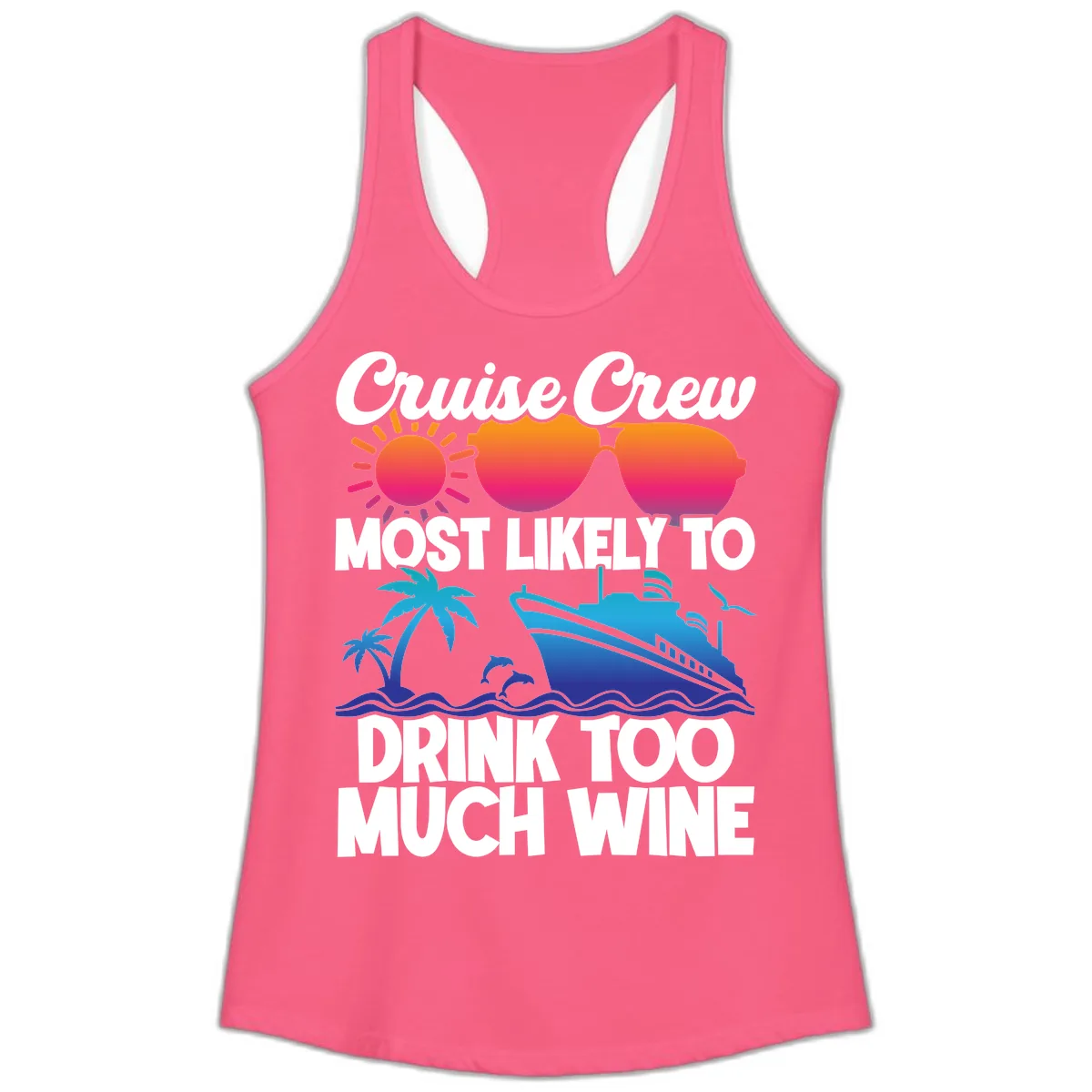 Cruise Crew Most Likely To Drink Too Much Wine Ladies Tank in Solid Hot Pink