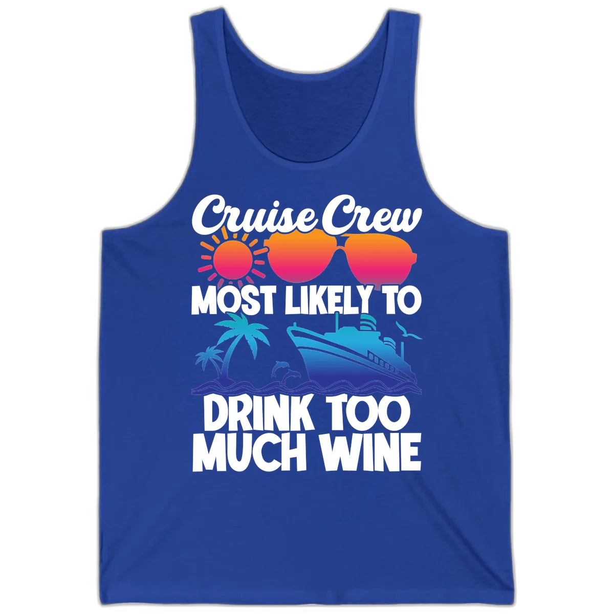 Cruise Crew Most Likely To Drink Too Much Wine Tank in True Royal