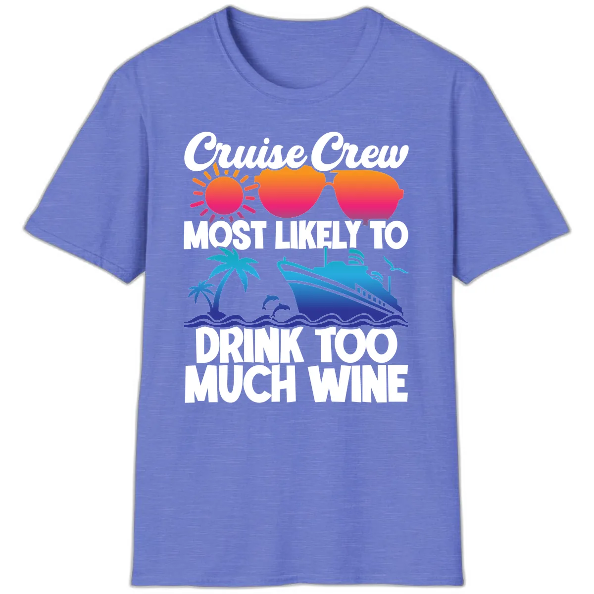 Cruise Crew Most Likely To Drink Too Much Wine T-Shirt in Heather Royal