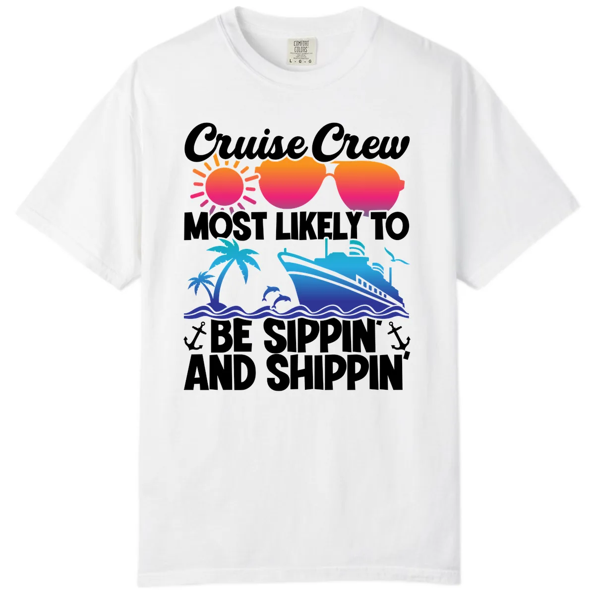 Most Likely To Be Sippin And Shippin Comfort Color in White
