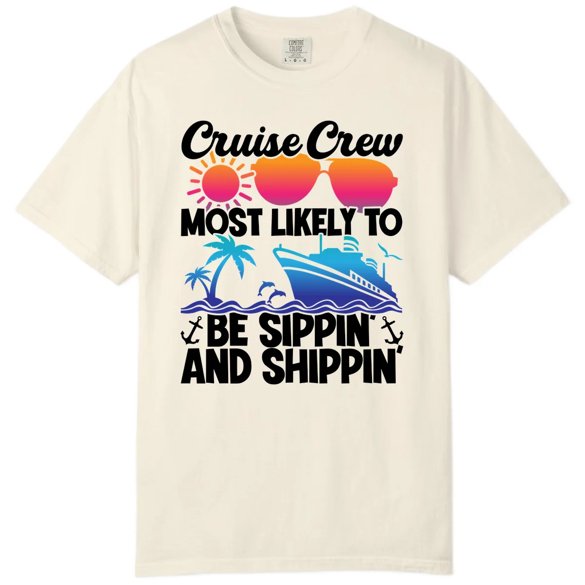 Most Likely To Be Sippin And Shippin Comfort Color in Ivory