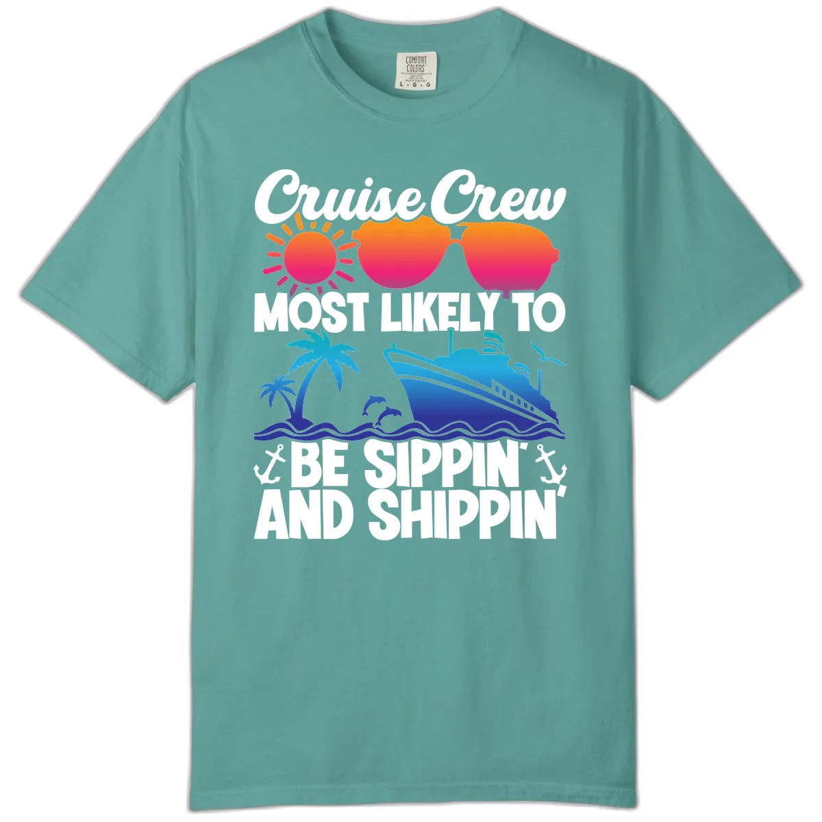 Most Likely To Be Sippin And Shippin Comfort Color in Seafoam