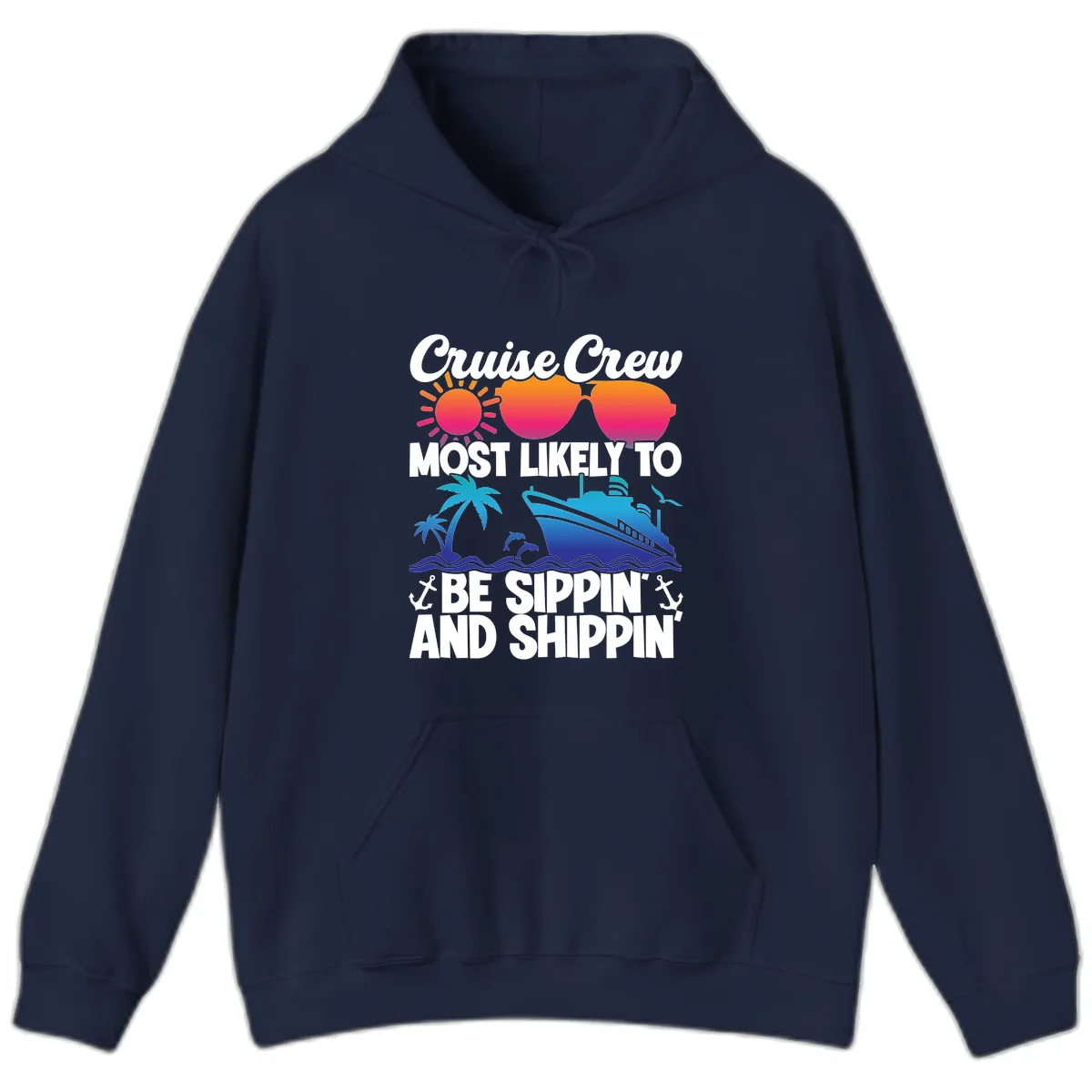 Most Likely To Be Sippin And Shippin Hoodie in Navy