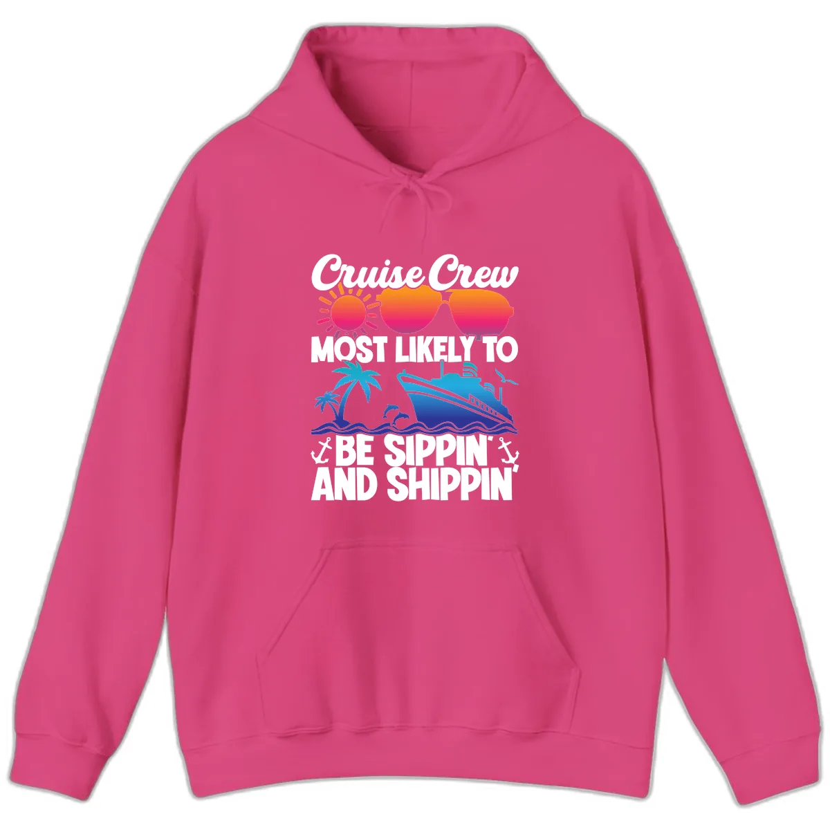 Most Likely To Be Sippin And Shippin Hoodie in Heliconia