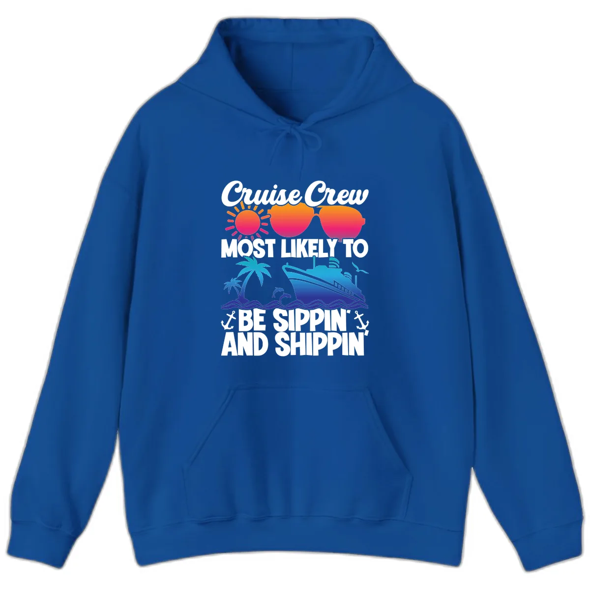 Most Likely To Be Sippin And Shippin Hoodie in Royal
