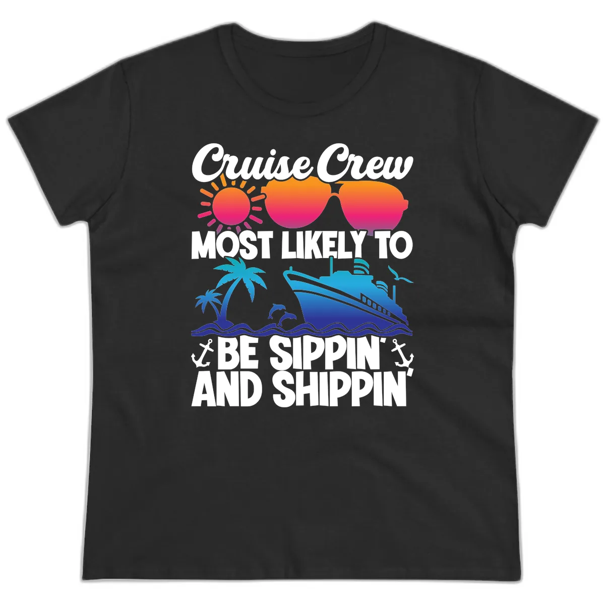 Most Likely To Be Sippin And Shippin Ladies Tee in Black