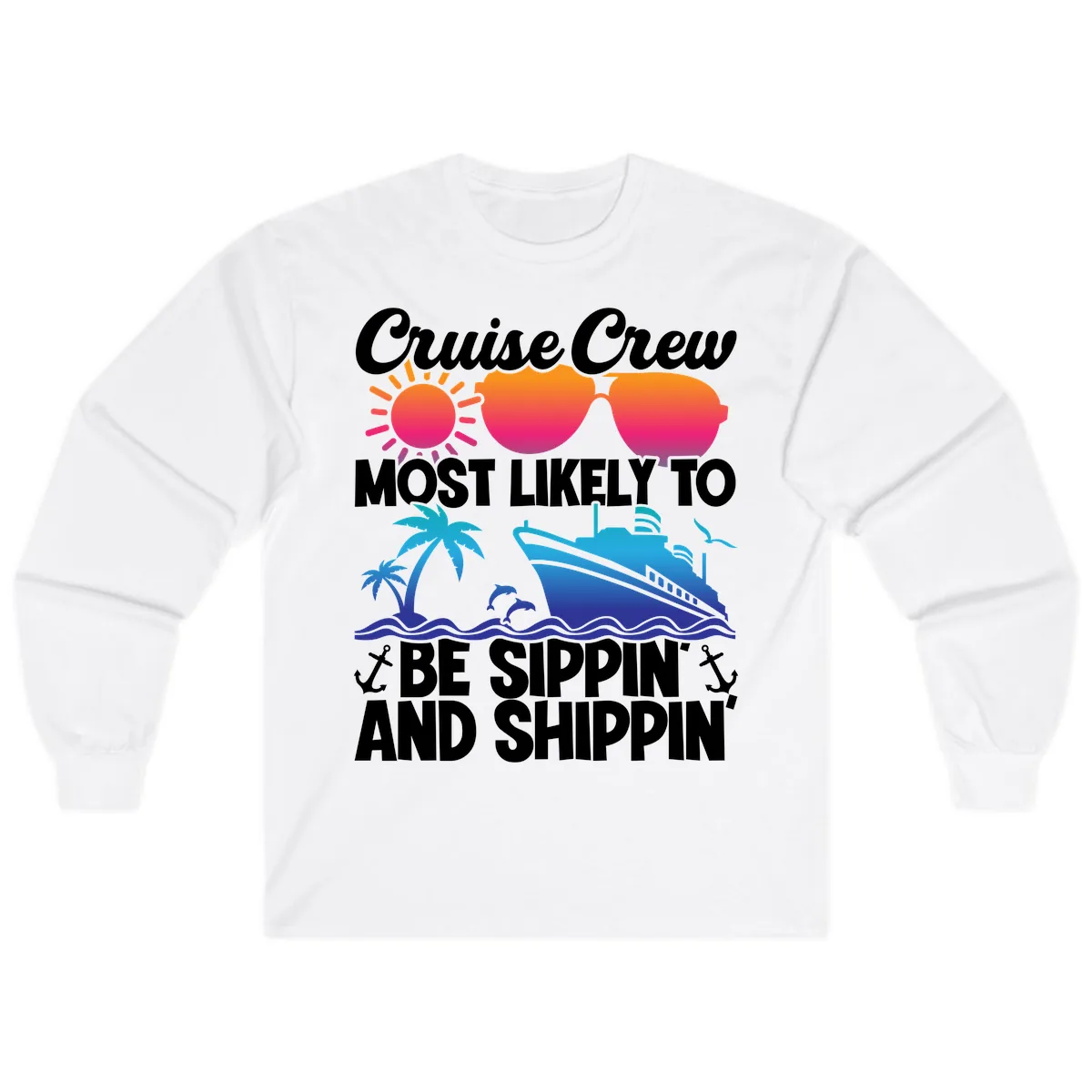 Most Likely To Be Sippin And Shippin Long Sleeve in White