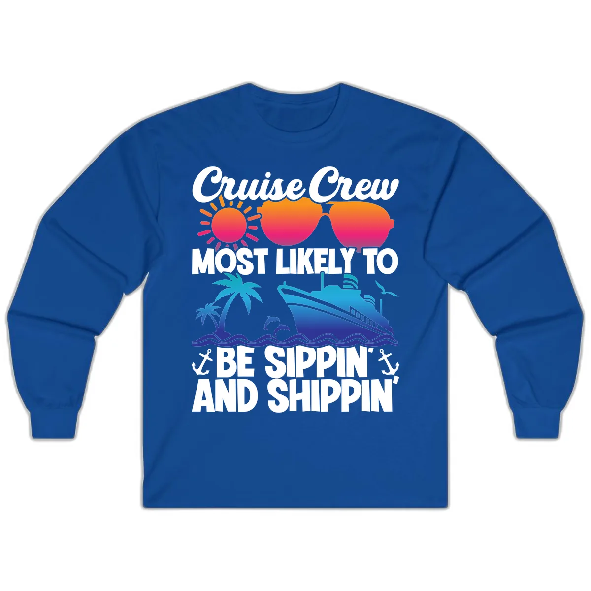Most Likely To Be Sippin And Shippin Long Sleeve in Royal