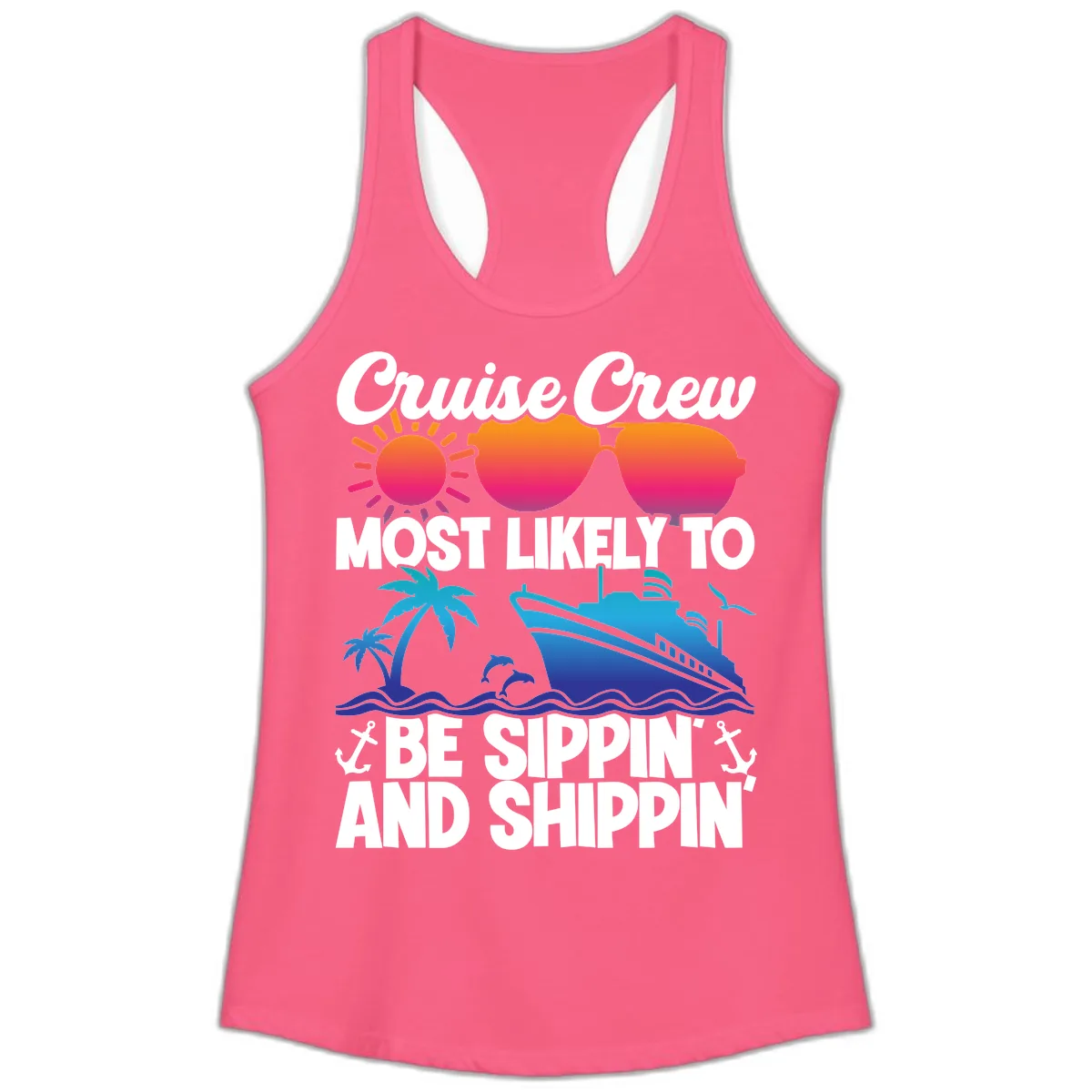 Most Likely To Be Sippin And Shippin Ladies Tank in Solid Hot Pink
