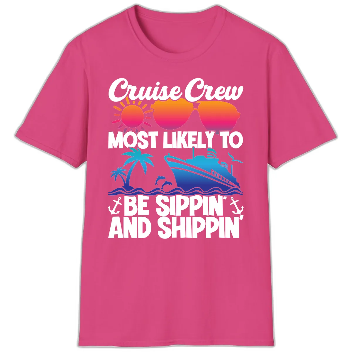 Most Likely To Be Sippin And Shippin T-Shirt in Heliconia