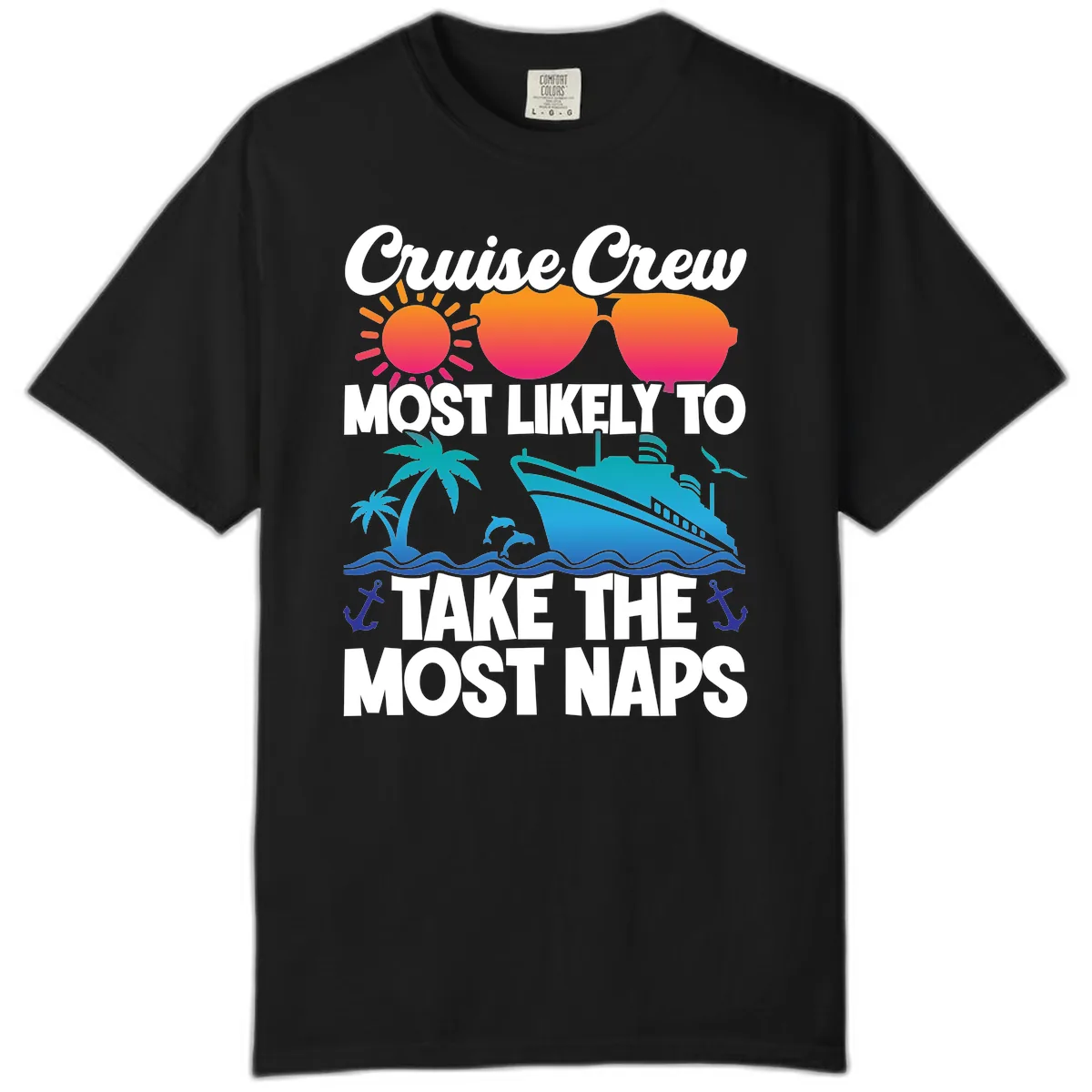 Cruise Crew Most Likely To Take The Most Naps Comfort Color in Black