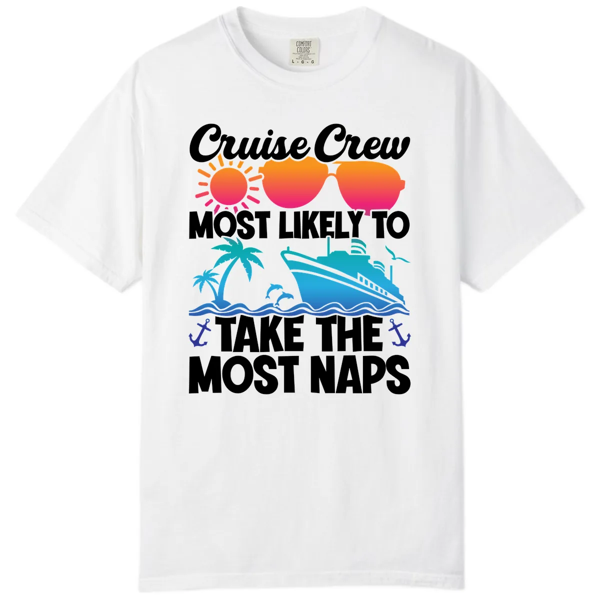 Cruise Crew Most Likely To Take The Most Naps Comfort Color in White