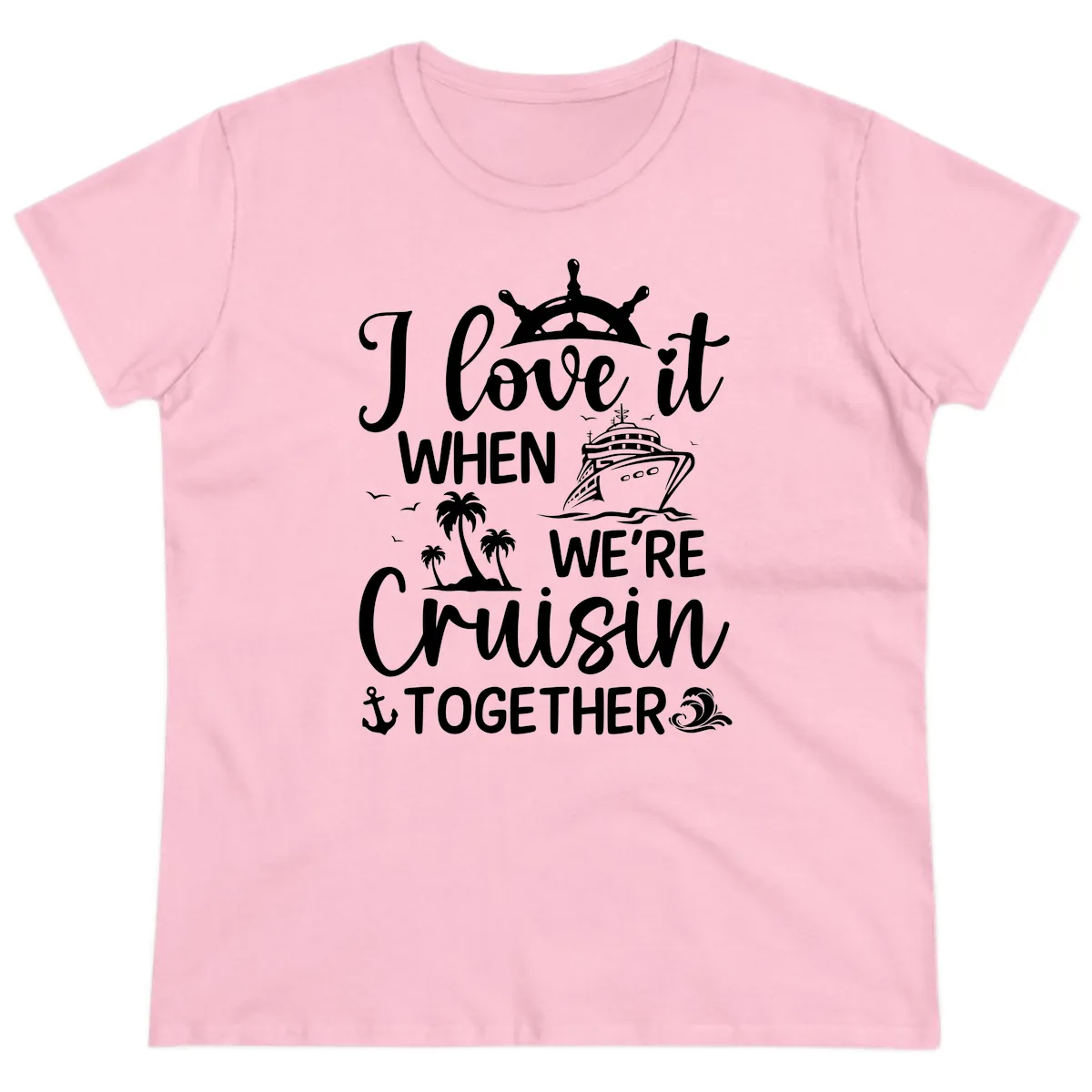 I Love It When We're Cruisin Together Ladies Tee in Light Pink