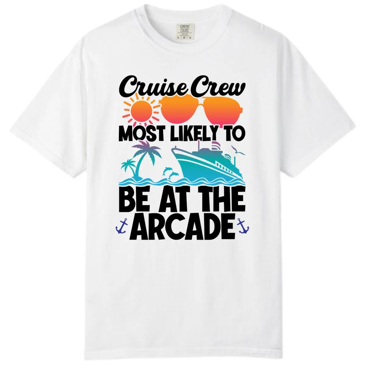 Cruise Crew Most Likely To Be At The Arcade Comfort Color in White