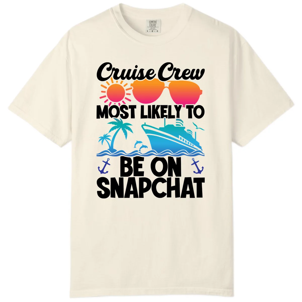 Cruise Crew Most Likely To Snapchat Comfort Color in Ivory