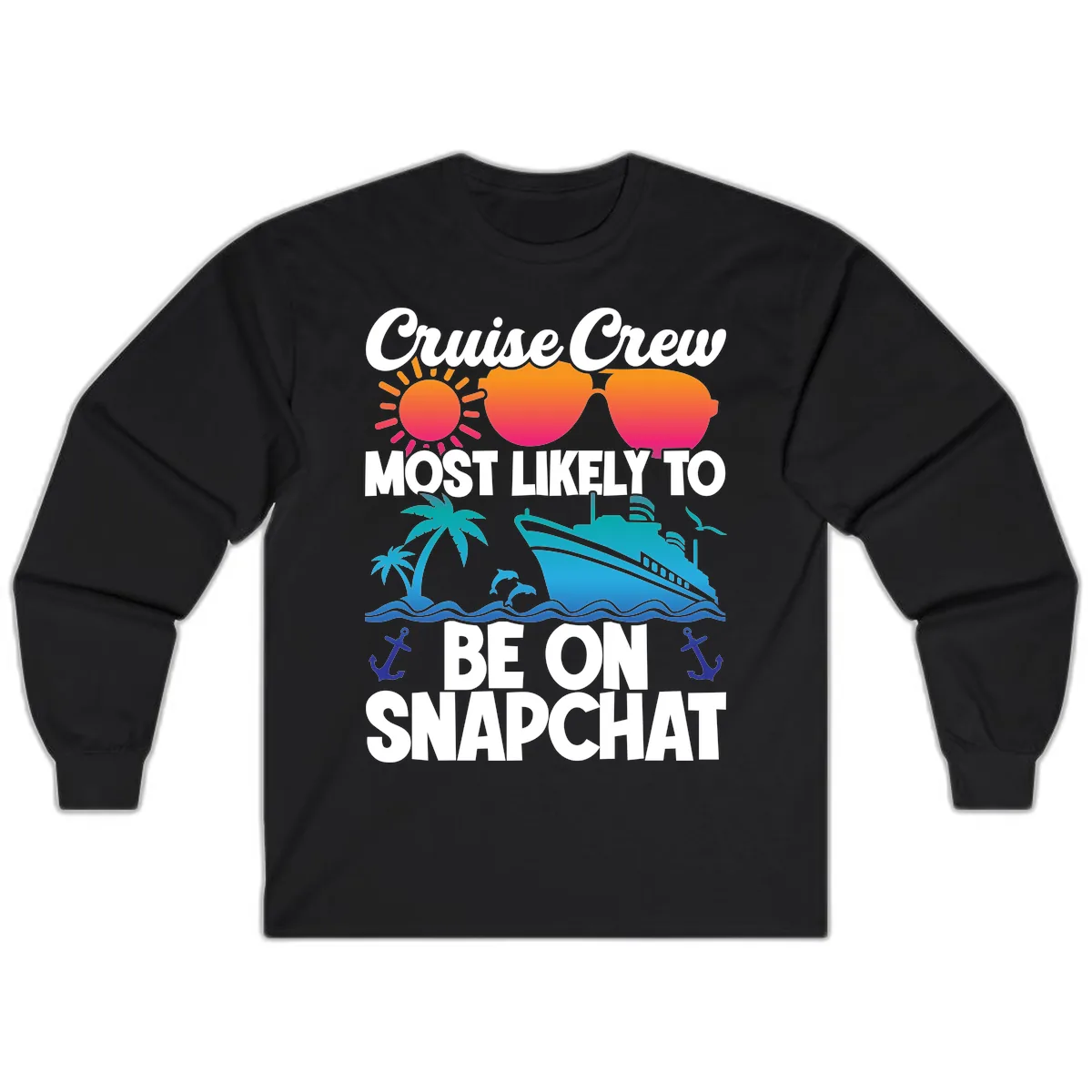 Cruise Crew Most Likely To Snapchat Long Sleeve in Black