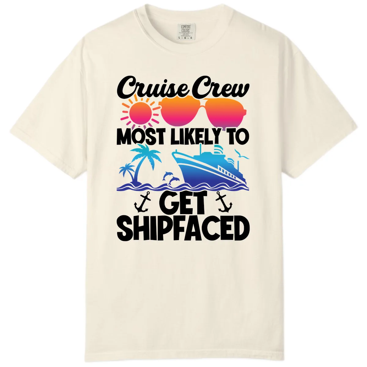 Cruise Crew Most Likely To Get Shipfaced Comfort Color in Ivory