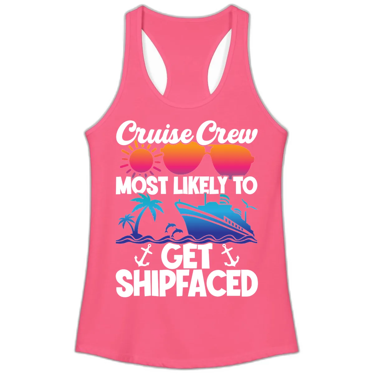 Cruise Crew Most Likely To Get Shipfaced Ladies Tank in Solid Hot Pink
