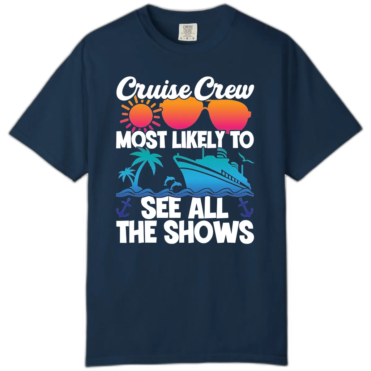 Cruise Crew Most Likely To See All The Shows Comfort Color in True Navy