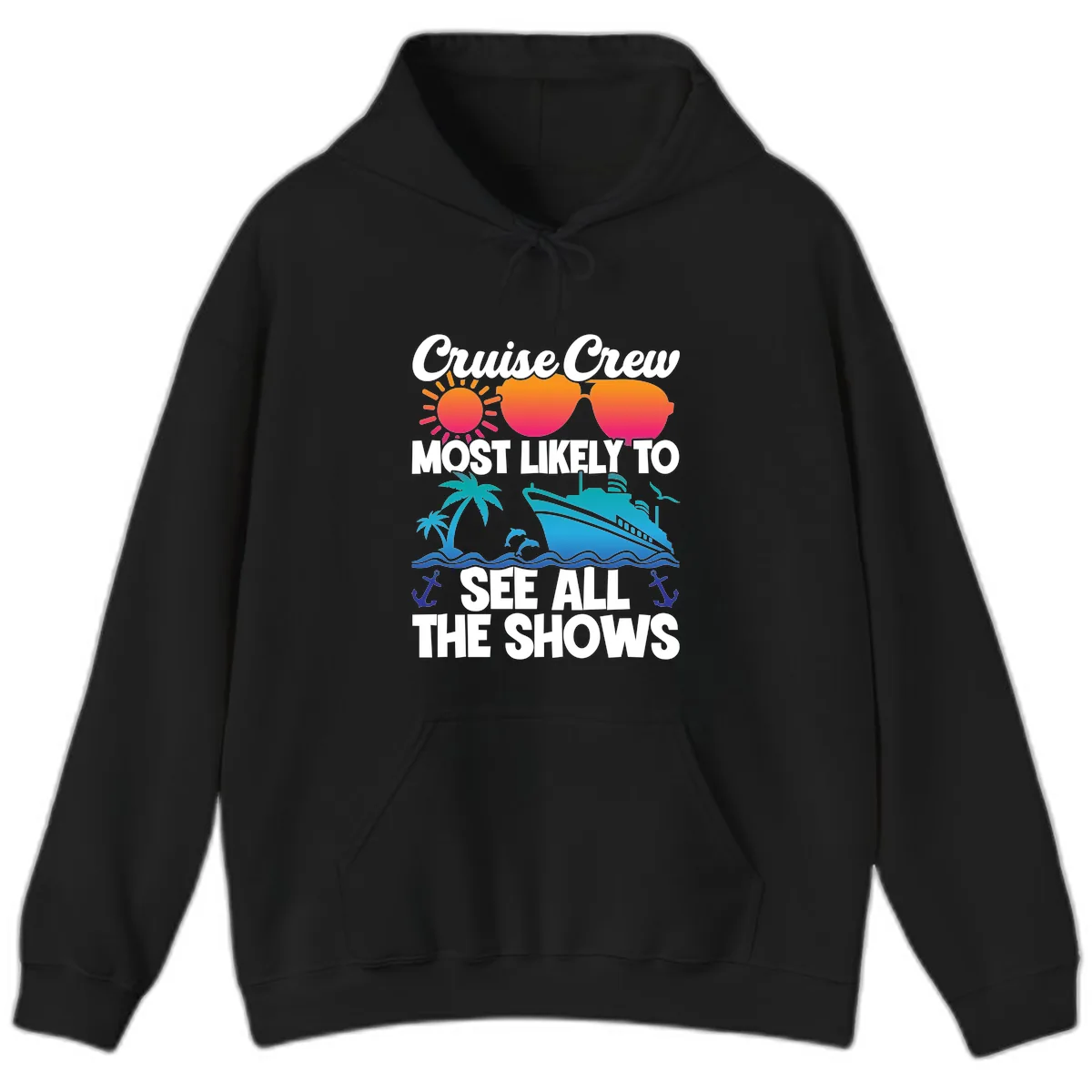 Cruise Crew Most Likely To See All The Shows Hoodie in Black