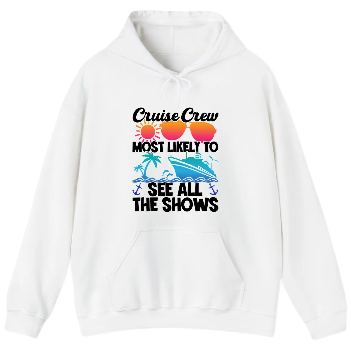 Cruise Crew Most Likely To See All The Shows Hoodie in White