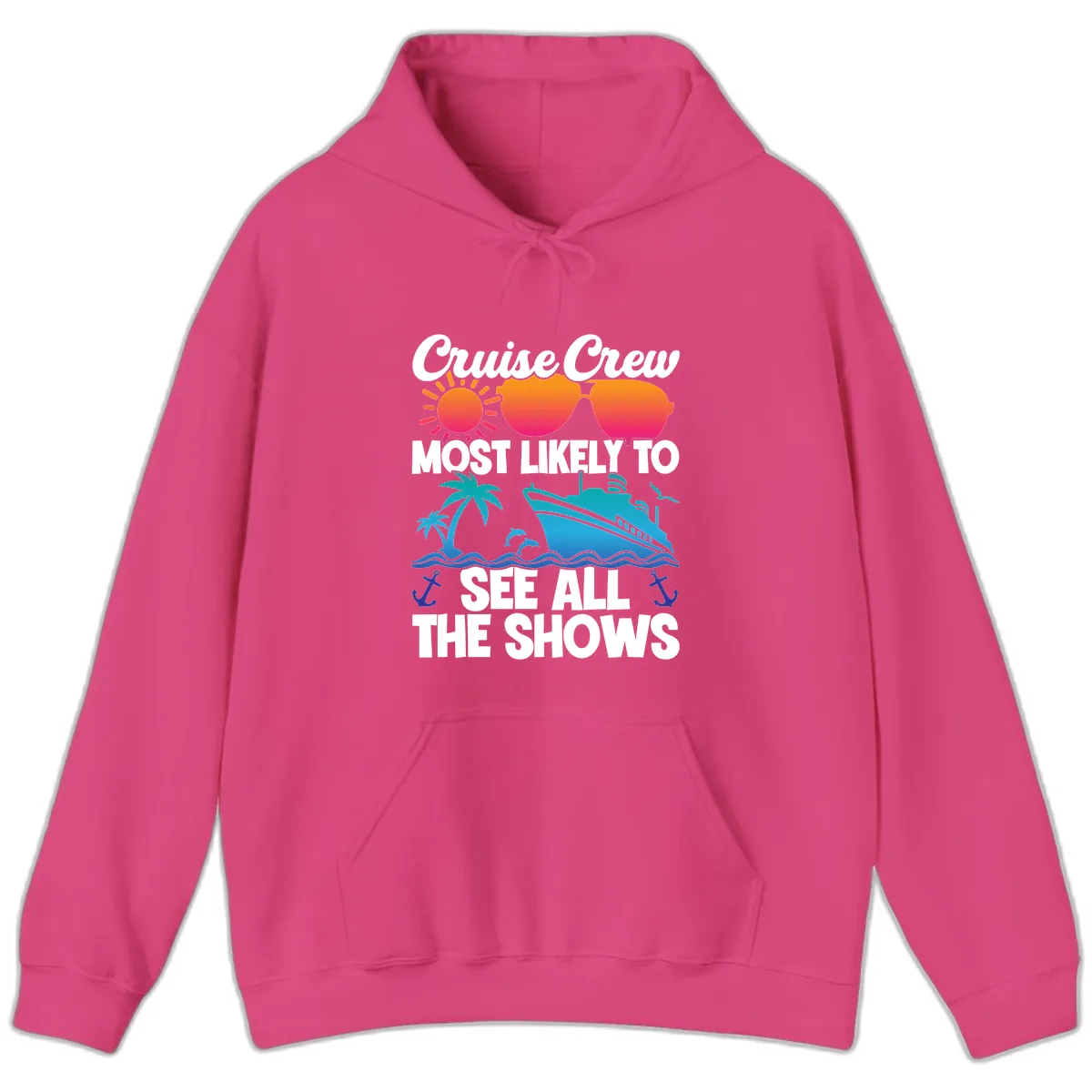 Cruise Crew Most Likely To See All The Shows Hoodie in Heliconia