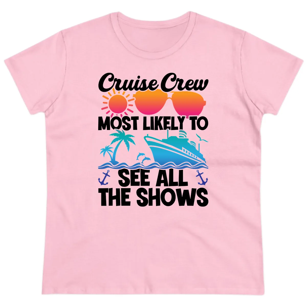 Cruise Crew Most Likely To See All The Shows Ladies Tee in Light Pink