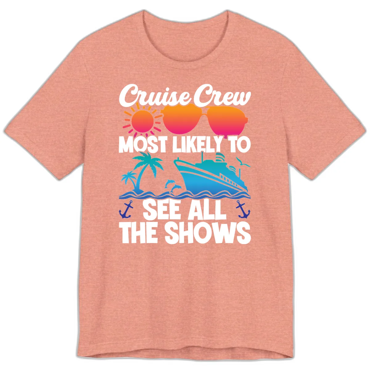 Cruise Crew Most Likely To See All The Shows Premium T-Shirt in Heather Sunset