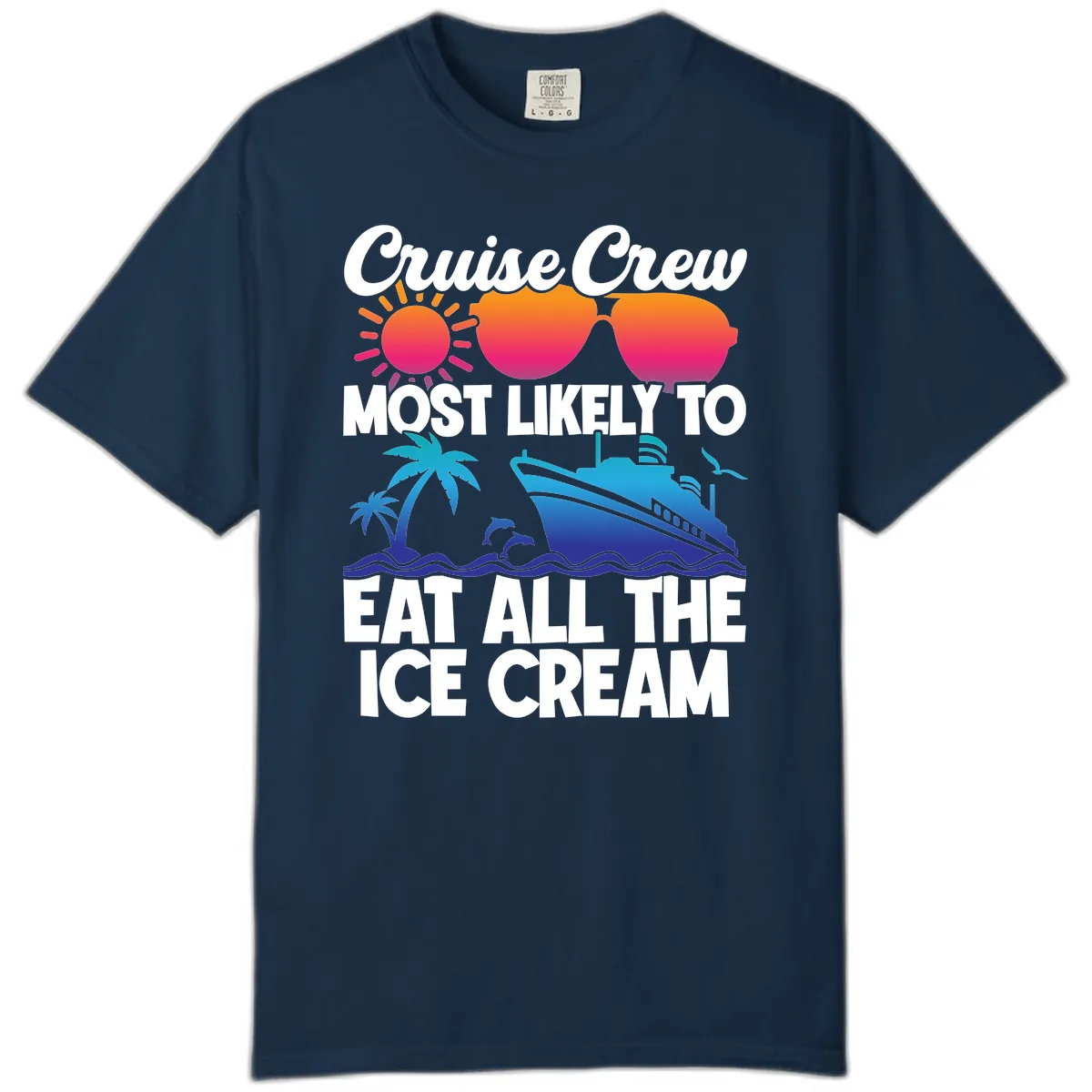 Cruise Crew Most Likely To Eat All The Ice Cream Comfort Color in True Navy