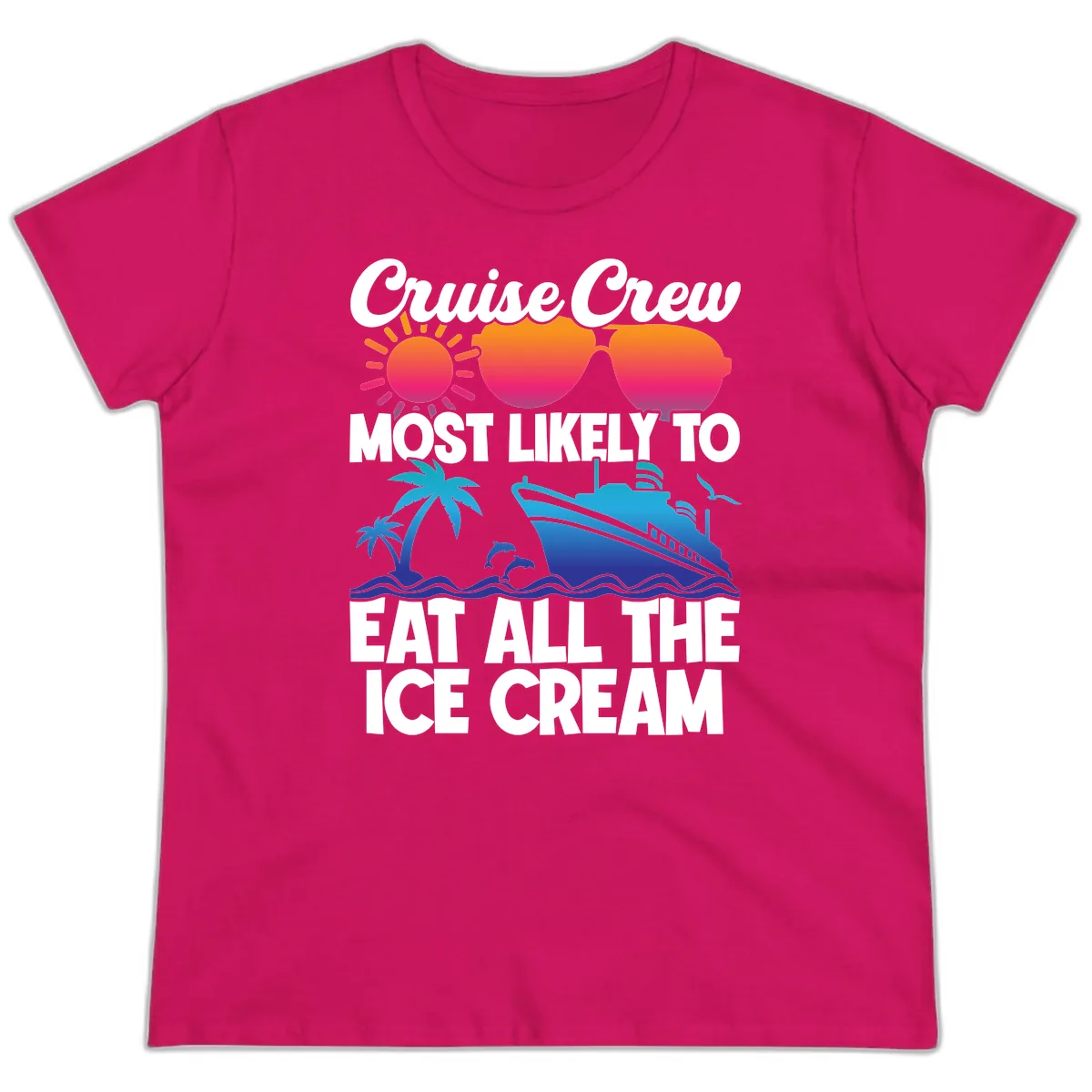 Cruise Crew Most Likely To Eat All The Ice Cream Ladies Tee in Heliconia