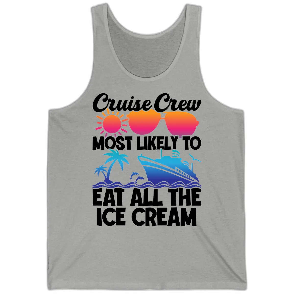 Cruise Crew Most Likely To Eat All The Ice Cream Tank in Athletic Heather