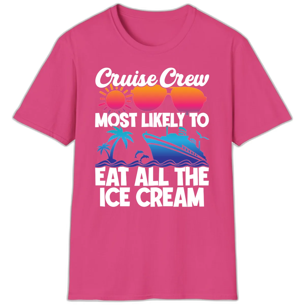 Cruise Crew Most Likely To Eat All The Ice Cream T-Shirt in Heliconia