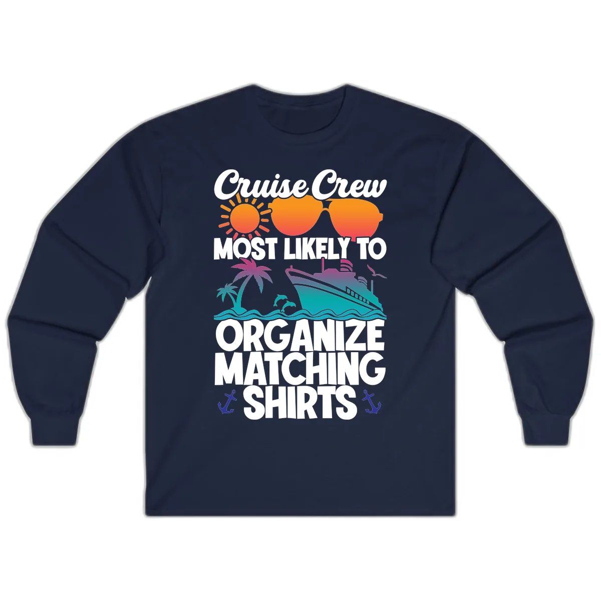 Cruise Crew Most Likely To Organize Matching Shirts Long Sleeve in Navy
