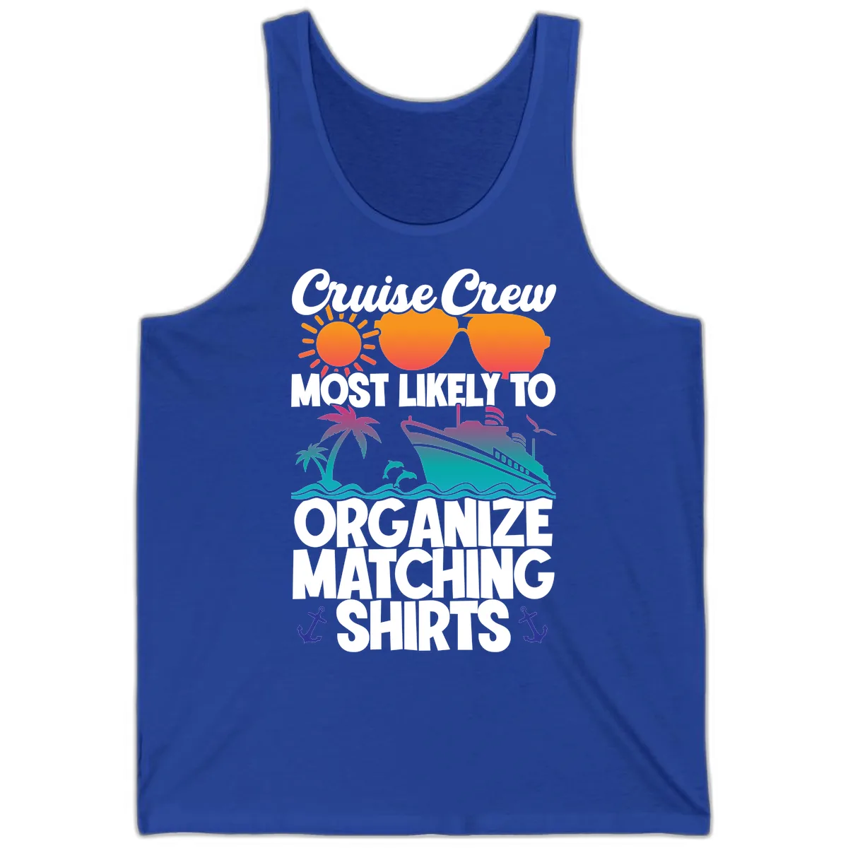 Cruise Crew Most Likely To Organize Matching Shirts Tank in True Royal