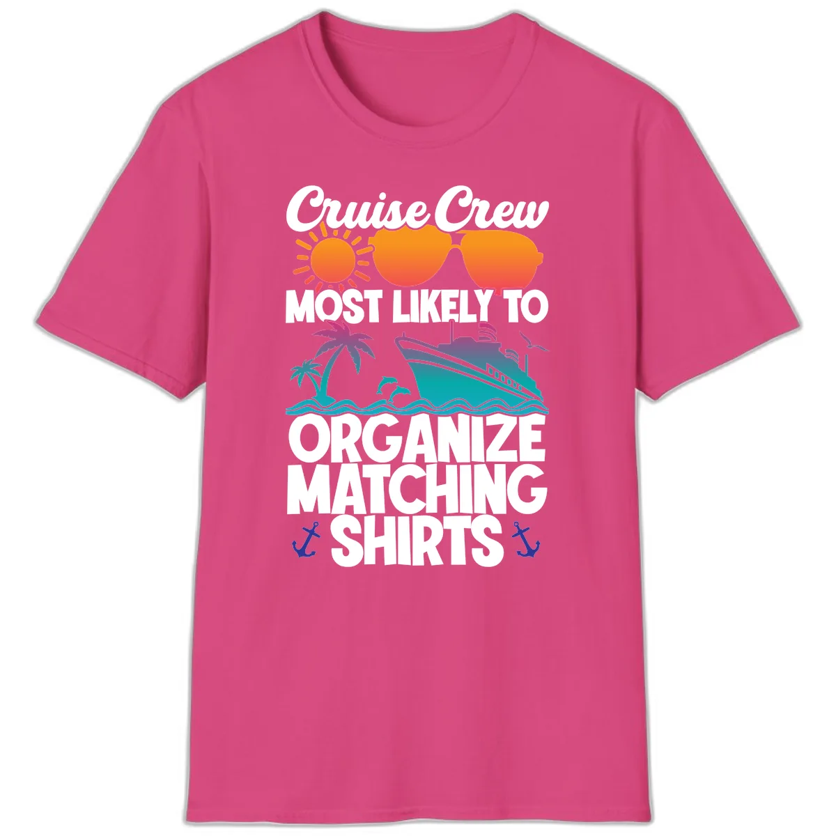 Cruise Crew Most Likely To Organize Matching Shirts T-Shirt in Heliconia